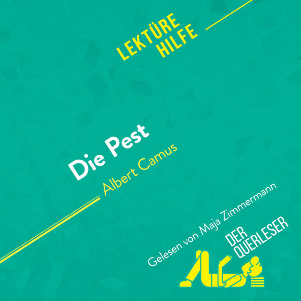 Die Pest von Albert Camus (Lektürehilfe): Detaillierte Zusammenfassung, Personenanalyse und Interpretation