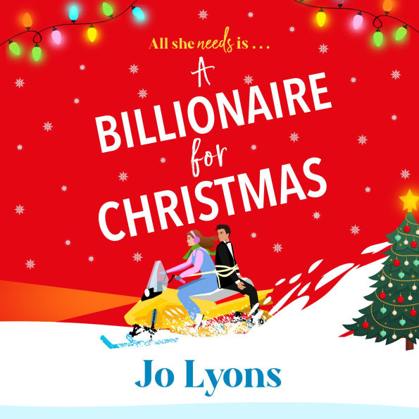A Billionaire for Christmas: A hilarious novel of snow, surprises and chaos from Jo Lyons