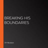 Breaking His Boundaries