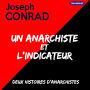 Un Anarchiste et L'Indicateur: Deux histoires d'anarchistes