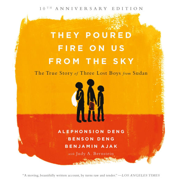 They Poured Fire on Us From the Sky: The Story of Three Lost Boys from Sudan