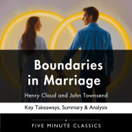 Boundaries in Marriage by Henry Cloud and John Townsend: Key Takeaways, Summary & Analysis