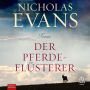 Der Pferdeflüsterer: Roman