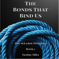 The Bonds That Bind Us