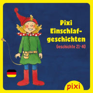 Pixi Einschlafgeschichten Sammlung 2 (Pixi Einschlafgeschichten 21-40) (Abridged)
