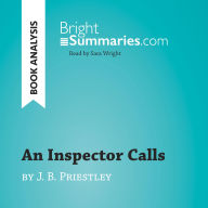 Inspector Calls by J. B. Priestley, An (Book Analysis): Detailed Summary, Analysis and Reading Guide