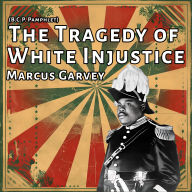The Tragedy of White Injustice: (B.C.P. Pamphlet)