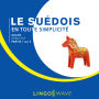 Le suédois en toute simplicité - Grand Débutant - Partie 1 sur 3