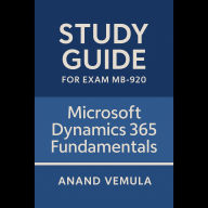 Study Guide for Exam MB-920: Microsoft Dynamics 365 Fundamentals