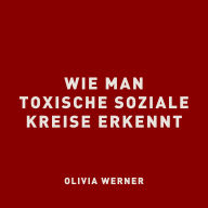 Wie man toxische soziale Kreise erkennt