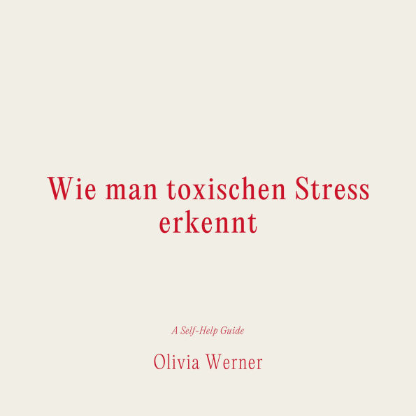 Wie man toxischen Stress erkennt