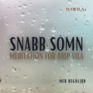Snabb sömn - meditation för djup vila (Med regnljud)