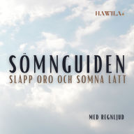 Sömnguiden - släpp oro och somna lätt (Med regnljud)