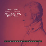 Resa, Amanda, jag skall: Klassiska Dikter