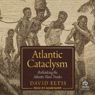 Atlantic Cataclysm: Rethinking the Atlantic Slave Trades