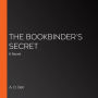 The Bookbinder's Secret: A Novel