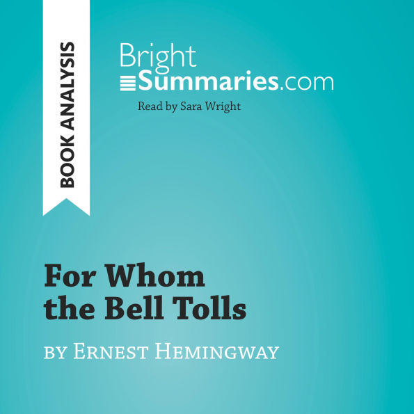 For Whom the Bell Tolls by Ernest Hemingway (Book Analysis): Detailed Summary, Analysis and Reading Guide