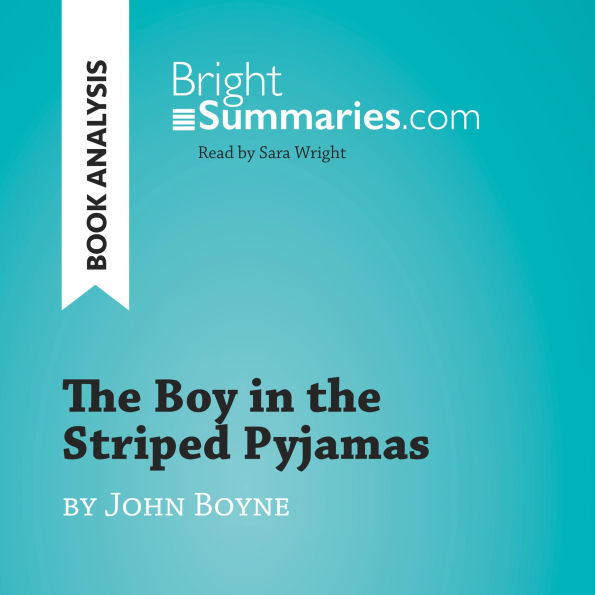 Boy in the Striped Pyjamas by John Boyne, The (Book Analysis): Detailed Summary, Analysis and Reading Guide