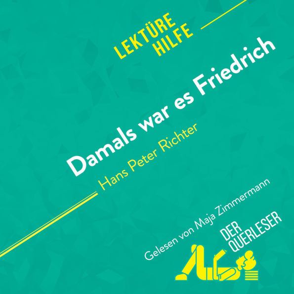 Damals war es Friedrich von Hans Peter Richter (Lektürehilfe): Detaillierte Zusammenfassung, Personenanalyse und Interpretation