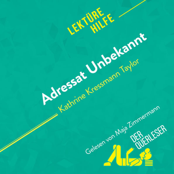 Adressat Unbekannt von Kathrine Kressmann Taylor (Lektürehilfe): Detaillierte Zusammenfassung, Personenanalyse und Interpretation