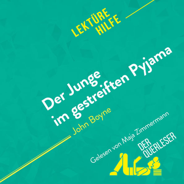 Der Junge im gestreiften Pyjama von John Boyne (Lektürehilfe): Detaillierte Zusammenfassung, Personenanalyse und Interpretation