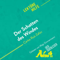 Der Schatten des Windes von Carlos Ruiz Zafón (Lektürehilfe): Detaillierte Zusammenfassung, Personenanalyse und Interpretation