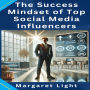 The Success Mindset of Top Social Media Influencers