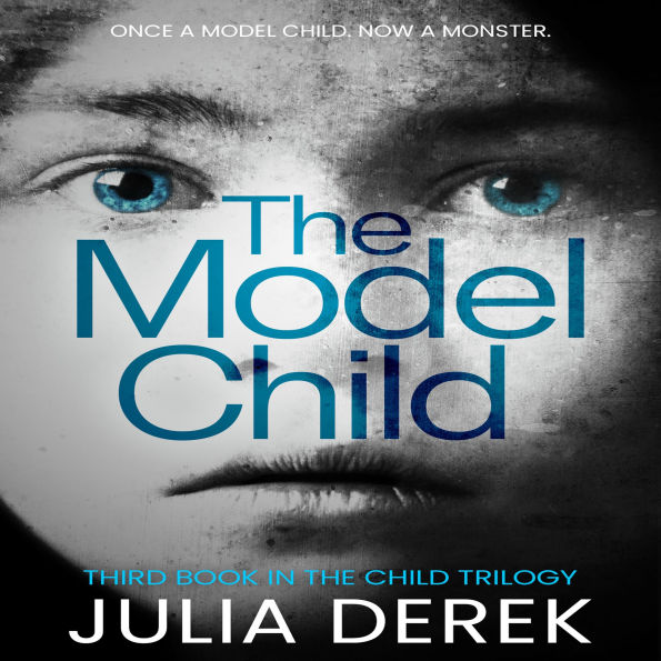 The Model Child: The Child Trilogy Book 3