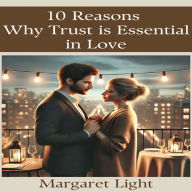 10 Reasons Why Trust is Essential in Love