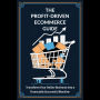 The Profit-Driven Ecommerce Guide: Transform Your Online Business into a Financially Successful Machine
