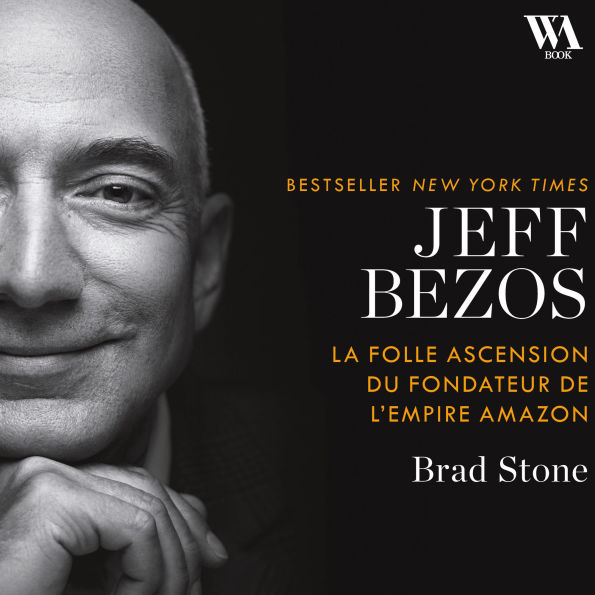 Jeff Bezos: la folle ascension du fondateur de l'empire Amazon