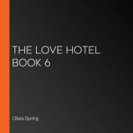 The Love Hotel Book 6