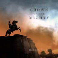 Crown of the Mighty (Kings and Sorcerers--Book 9)