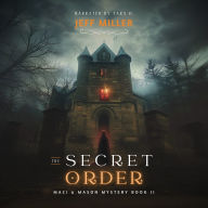 The Secret Order: Maci & Mason Mystery Book II