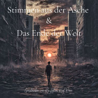 Stimmen aus der Asche & Das Ende der Welt