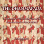 The Dhammapada: A Collection of Verses; Being One of the Canonical Books of the Buddhists
