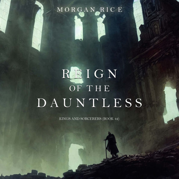 Reign of the Dauntless (Kings and Sorcerers--Book 12)