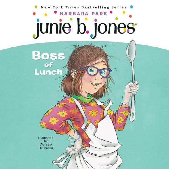 Junie B. Jones #19: Boss of Lunch