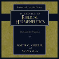 Introduction to Biblical Hermeneutics: The Search for Meaning