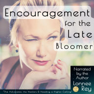 Encouragement for the Late Bloomer