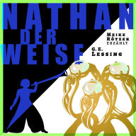 Nathan der Weise - Erzähstück, Band (Ungekürzt)