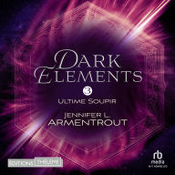 Ultime Soupir (Dark Elements 3): Dark Elements 3