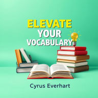 Elevate Your Vocabulary: Instant Strategies for Success: 