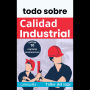 todo sobre Calidad Industrial