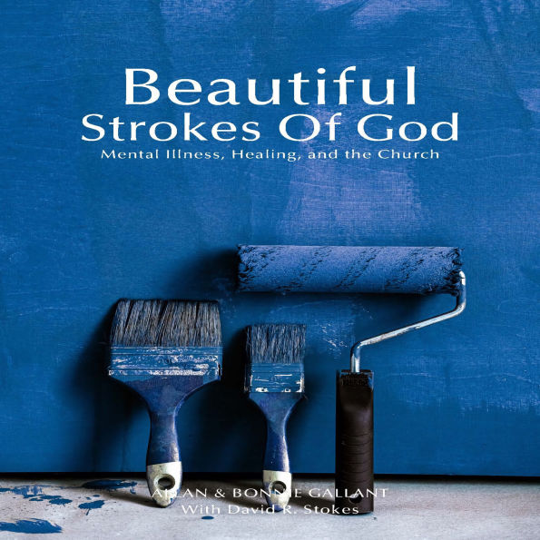 The Beautiful Strokes of God: Mental Illness, Healing, and the church