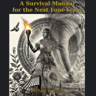 A Survival Manual for the Next Four Years