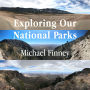 Exploring Our National Parks; Volume 3: A photographic and literary album