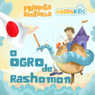 O Ogro de Rashomon - Histórias para Crianças: Planeta História - Volume 1