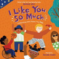 I Like You So Much: Celebrating What Makes You, You!