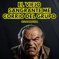 El Viejo Sangrante Me Corrio Del Grupo: Vivir Para Servir